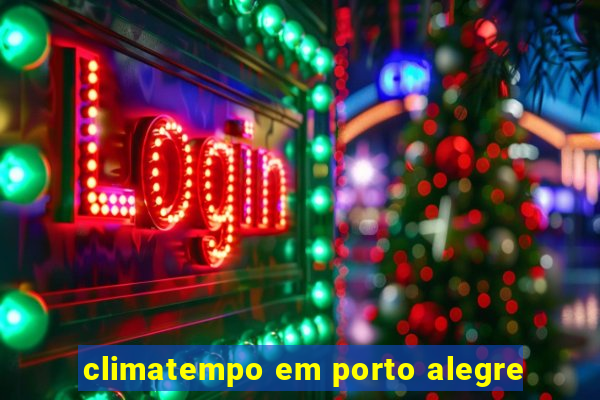 climatempo em porto alegre